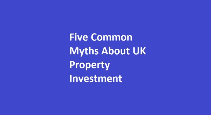 Five Common Myths About UK Property Investment